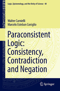 Carnielli, Walter - Paraconsistent Logic: Consistency, Contradiction and Negation, ebook