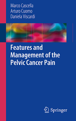 Cascella, Marco - Features and Management of the Pelvic Cancer Pain, ebook