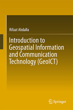 Abdalla, Rifaat - Introduction to Geospatial Information and Communication Technology (GeoICT), ebook