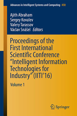 Abraham, Ajith - Proceedings of the First International Scientific Conference “Intelligent Information Technologies for Industry” (IITI’16), ebook