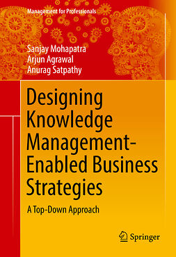 Agrawal, Arjun - Designing Knowledge Management-Enabled Business Strategies, e-bok