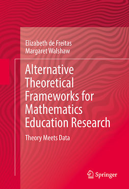 Freitas, Elizabeth de - Alternative Theoretical Frameworks for Mathematics Education Research, ebook
