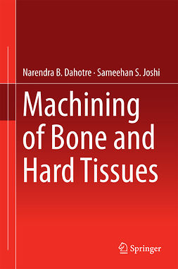 Dahotre, Narendra - Machining of Bone and Hard Tissues, ebook