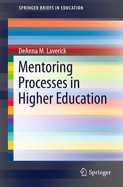 Laverick, DeAnna M. - Mentoring Processes in Higher Education, ebook