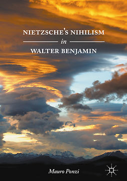 Ponzi, Mauro - Nietzsche’s Nihilism in Walter Benjamin, ebook