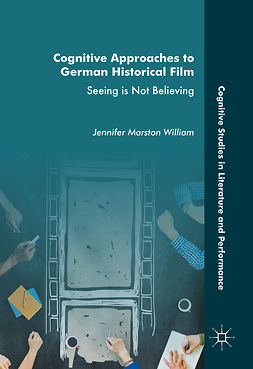 William, Jennifer Marston - Cognitive Approaches to German Historical Film, ebook
