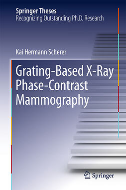 Scherer, Kai Hermann - Grating-Based X-Ray Phase-Contrast Mammography, ebook