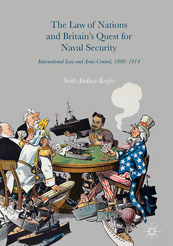 Keefer, Scott Andrew - The Law of Nations and Britain’s Quest for Naval Security, e-kirja