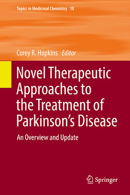 Hopkins, Corey R. - Novel Therapeutic Approaches to the Treatment of Parkinson’s Disease, e-bok