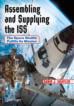 Shayler, David J. - Assembling and Supplying the ISS, e-kirja