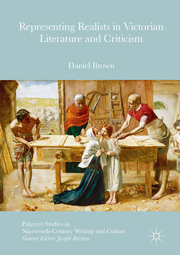 Brown, Daniel - Representing Realists in Victorian Literature and Criticism, e-kirja