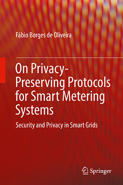 Oliveira, Fábio Borges de - On Privacy-Preserving Protocols for Smart Metering Systems, ebook