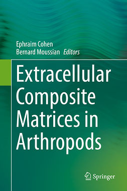 Cohen, Ephraim - Extracellular Composite Matrices in Arthropods, e-kirja