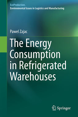 Zajac, Pawel - The Energy Consumption in Refrigerated Warehouses, e-kirja
