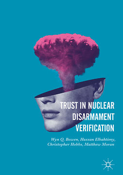 Bowen, Wyn Q. - Trust in Nuclear Disarmament Verification, e-bok