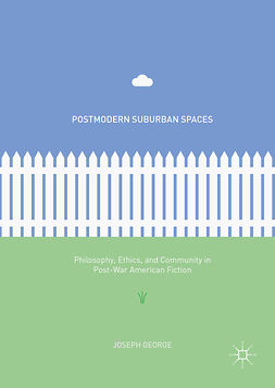 George, Joseph - Postmodern Suburban Spaces, e-kirja