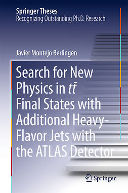 Berlingen, Javier Montejo - Search for New Physics in tt ̅ Final States with Additional Heavy-Flavor Jets with the ATLAS Detector, ebook