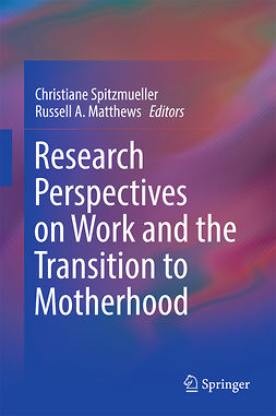 Matthews, Russell A. - Research Perspectives on Work and the Transition to Motherhood, ebook