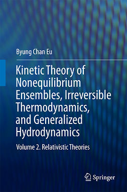 Eu, Byung Chan - Kinetic Theory of Nonequilibrium Ensembles, Irreversible Thermodynamics, and Generalized Hydrodynamics, e-kirja