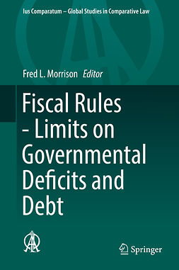 Morrison, Fred L. - Fiscal Rules - Limits on Governmental Deficits and Debt, e-kirja