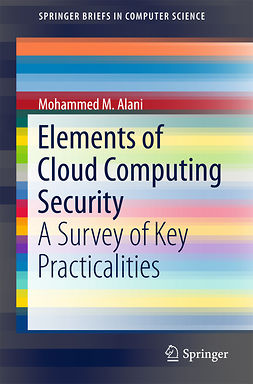Alani, Mohammed M. - Elements of Cloud Computing Security, ebook
