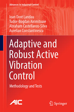 Airimițoaie, Tudor-Bogdan - Adaptive and Robust Active Vibration Control, ebook