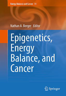 Berger, Nathan A. - Epigenetics, Energy Balance, and Cancer, ebook