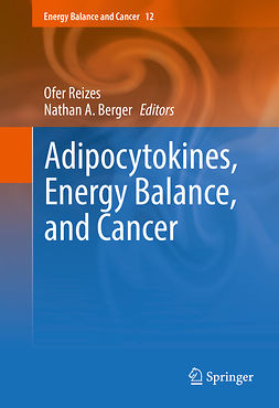 Berger, Nathan A. - Adipocytokines, Energy Balance, and Cancer, ebook