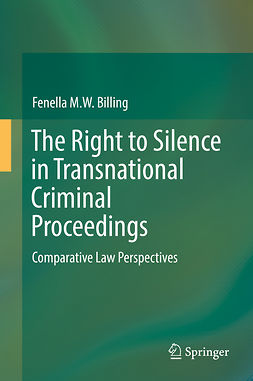 Billing, Fenella M. W. - The Right to Silence in Transnational Criminal Proceedings, e-bok