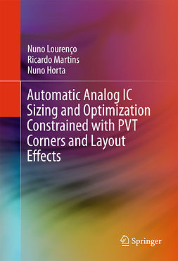Horta, Nuno - Automatic Analog IC Sizing and Optimization Constrained with PVT Corners and Layout Effects, ebook