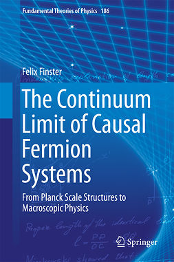 Finster, Felix - The Continuum Limit of Causal Fermion Systems, ebook
