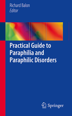 Balon, Richard - Practical Guide to Paraphilia and Paraphilic Disorders, ebook