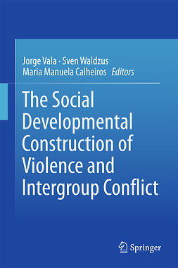 Calheiros, Maria Manuela - The Social Developmental Construction of Violence and Intergroup Conflict, ebook