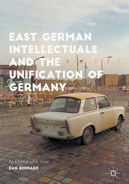 Bednarz, Dan - East German Intellectuals and the Unification of Germany, ebook