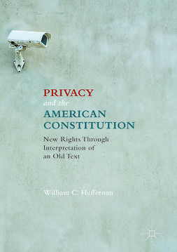 Heffernan, William C. - Privacy and the American Constitution, e-kirja