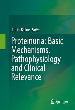 Blaine, Judith - Proteinuria: Basic Mechanisms, Pathophysiology and Clinical Relevance, ebook