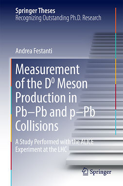 Festanti, Andrea - Measurement of the D0 Meson Production in Pb–Pb and p–Pb Collisions, e-kirja