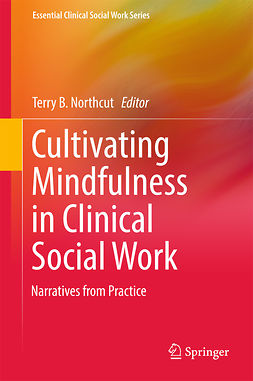 Northcut, Terry B. - Cultivating Mindfulness in Clinical Social Work, ebook