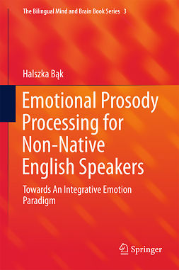 Bąk, Halszka - Emotional Prosody Processing for Non-Native English Speakers, e-kirja