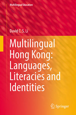 Li, David C.S. - Multilingual Hong Kong: Languages, Literacies and Identities, ebook