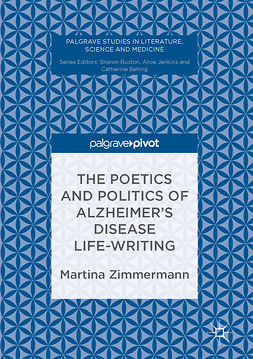Zimmermann, Martina - The Poetics and Politics of Alzheimer’s Disease Life-Writing, e-bok