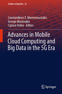 Dobre, Ciprian - Advances in Mobile Cloud Computing and Big Data in the 5G Era, ebook