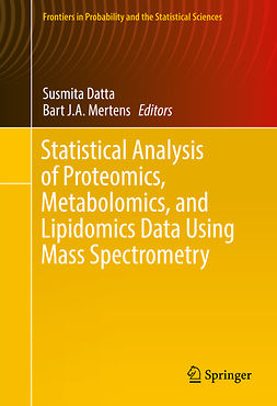 Datta, Susmita - Statistical Analysis of Proteomics, Metabolomics, and Lipidomics Data Using Mass Spectrometry, ebook