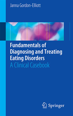 Gordon-Elliott, Janna - Fundamentals of Diagnosing and Treating Eating Disorders, ebook