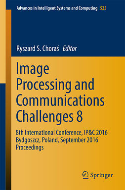Choraś, Ryszard S. - Image Processing and Communications Challenges 8, e-bok
