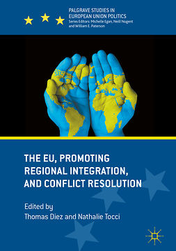 Diez, Thomas - The EU, Promoting Regional Integration, and Conflict Resolution, e-bok