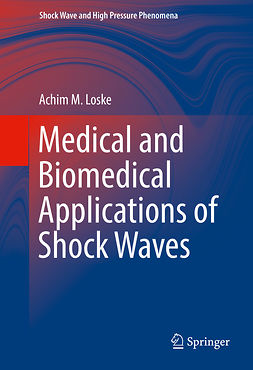 Loske, Achim M. - Medical and Biomedical Applications of Shock Waves, e-kirja