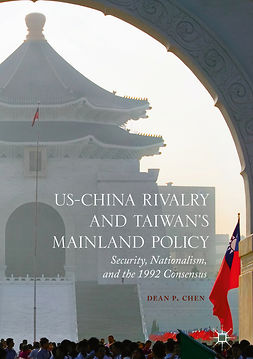 Chen, Dean P. - US-China Rivalry and Taiwan's Mainland Policy, ebook