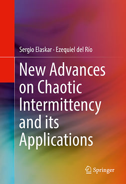 Elaskar, Sergio - New Advances on Chaotic Intermittency and its Applications, ebook