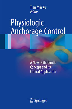 Xu, Tian Min - Physiologic Anchorage Control, ebook